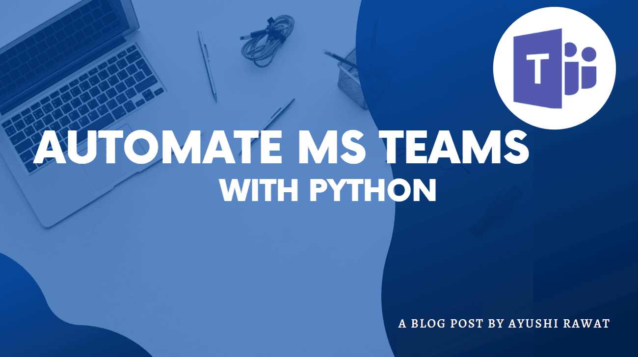 How to Automate MS Teams with Python