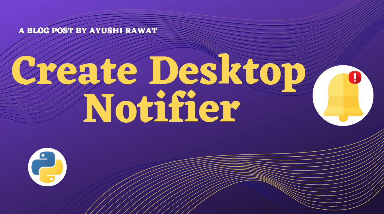 Create Desktop Notifier using Python