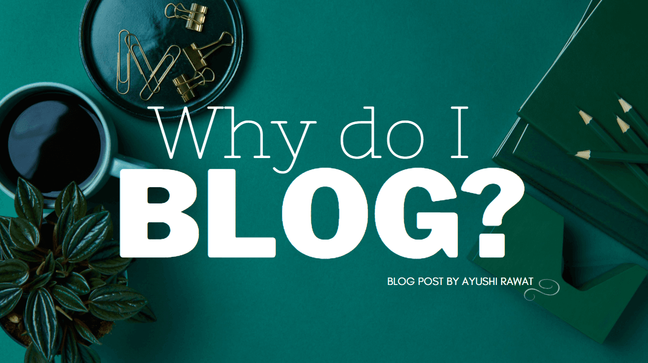 Why Do I Blog?