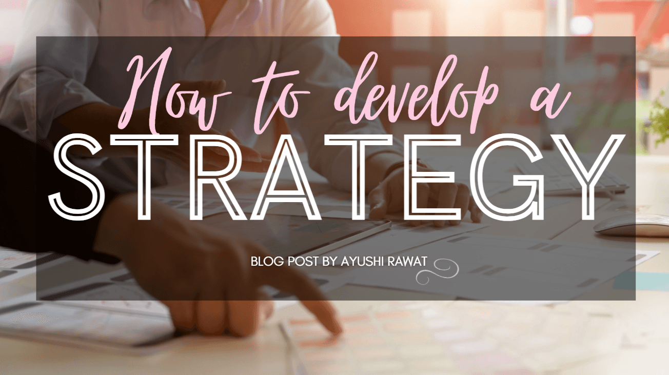 How to Develop a STRATEGY?