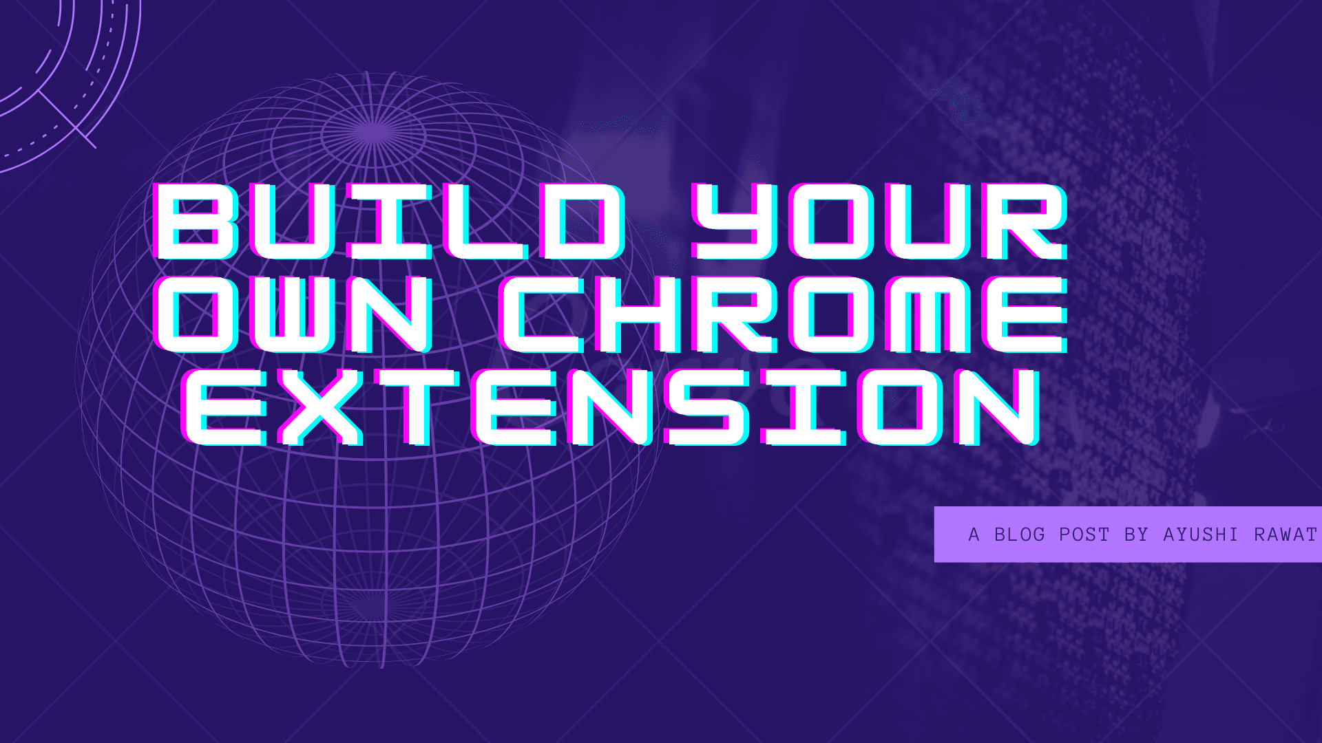 How to make your own Google Chrome Extension