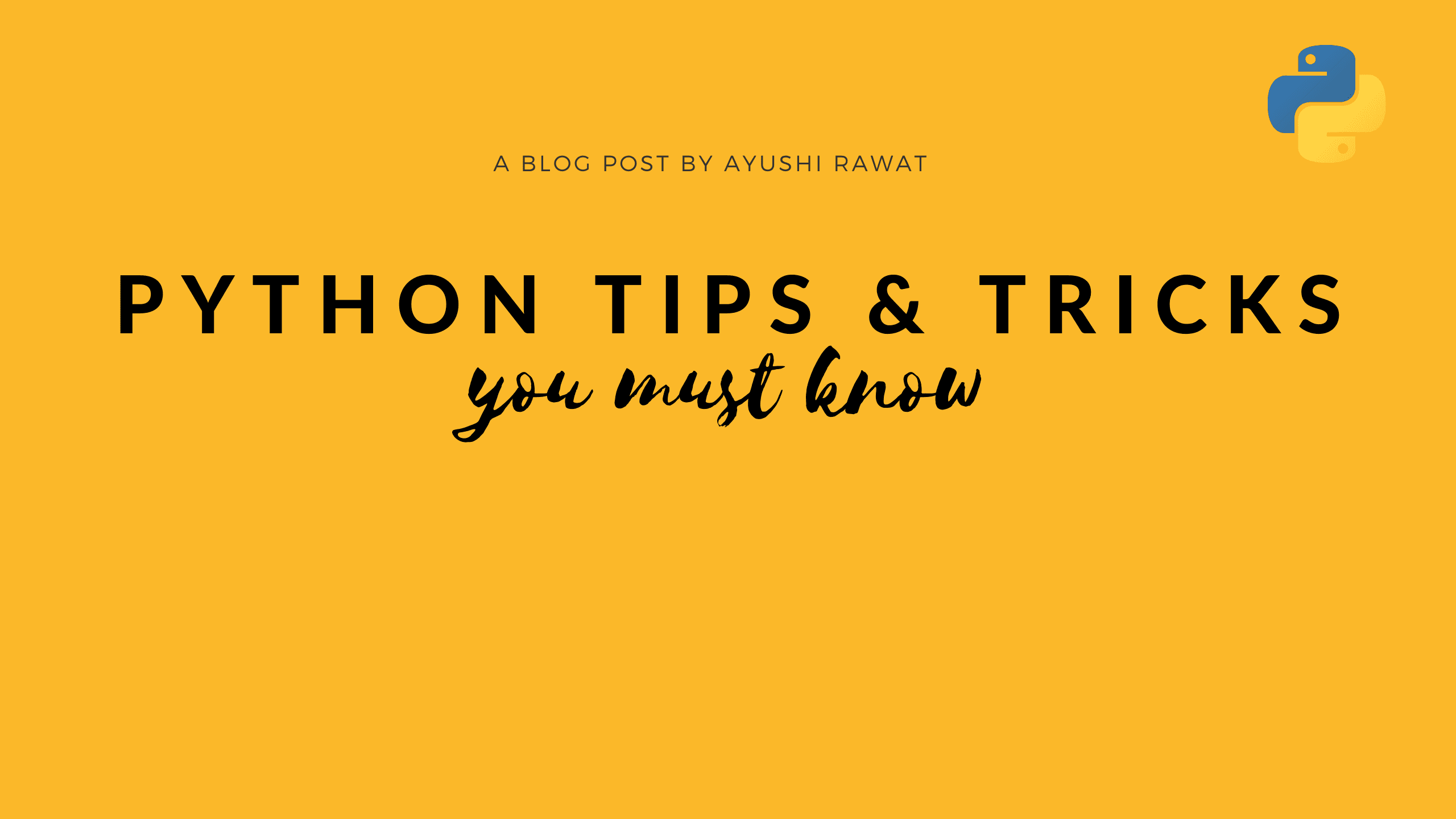 12 Python Tips & Tricks You must know